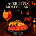 Aperitivo Molecolare per 2